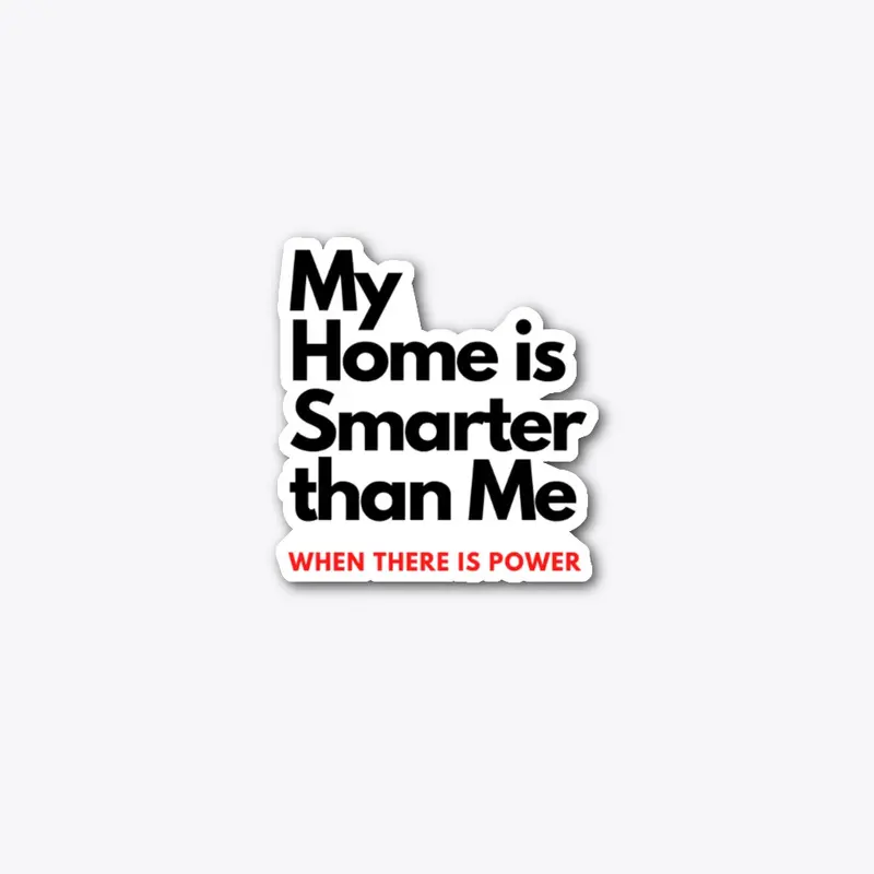 My Home Is Smarter Than Me!